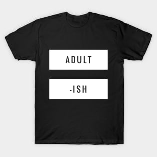 Adultish T-Shirt